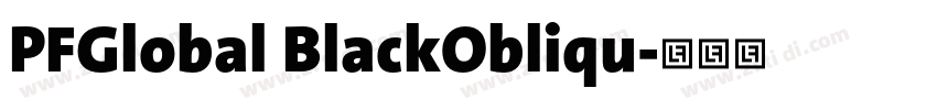PFGlobal BlackObliqu字体转换 PFGlobal BlackObliqu字体转换